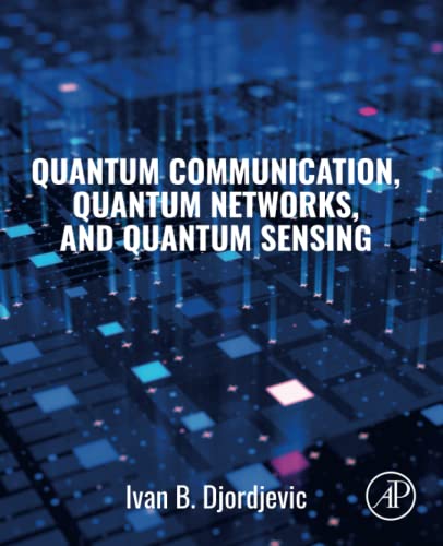 Beispielbild fr Quantum Communication, Quantum Networks, and Quantum Sensing zum Verkauf von GF Books, Inc.