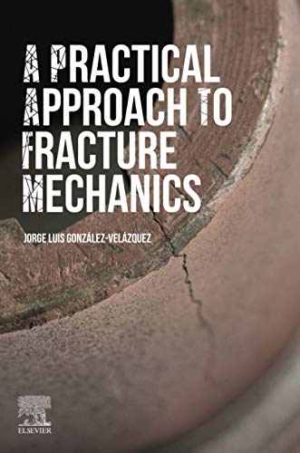 9780128230206: A Practical Approach to Fracture Mechanics