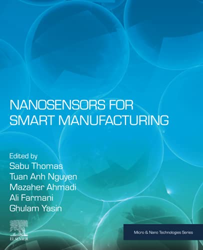 9780128233580: Nanosensors for Smart Manufacturing (Micro and Nano Technologies)