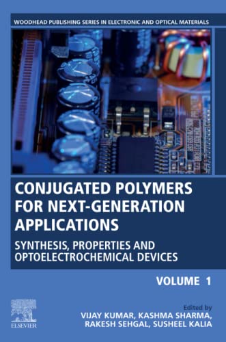 Stock image for Conjugated Polymers for Next-Generation Applications, Volume 1: Synthesis, Properties and Optoelectrochemical Devices (Woodhead Publishing Series in Electronic and Optical Materials) for sale by Russell Books