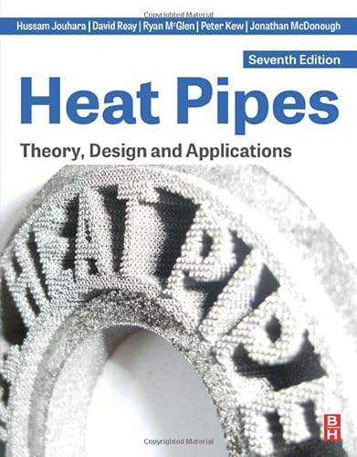Imagen de archivo de Heat Pipes: Theory, Design and Applications 7th Edition a la venta por Books Puddle