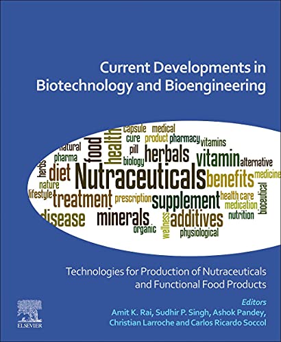 Imagen de archivo de Current Developments in Biotechnology and Bioengineering: Technologies for Production of Nutraceuticals and Functional Food Products a la venta por Brook Bookstore On Demand