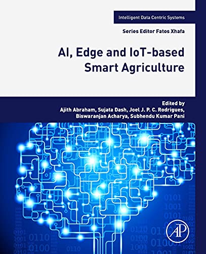 Stock image for AI, Edge and IoT-based Smart Agriculture (Intelligent Data-Centric Systems) for sale by Brook Bookstore On Demand