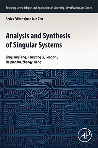 9780128237397: Analysis and Synthesis of Singular Systems (Emerging Methodologies and Applications in Modelling, Identification and Control)