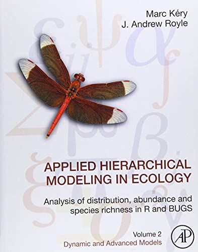 9780128237687: Applied Hierarchical Modeling in Ecology: Analysis of Distribution, Abundance and Species Richness in R and BUGS: Volume 2: Dynamic and Advanced Models