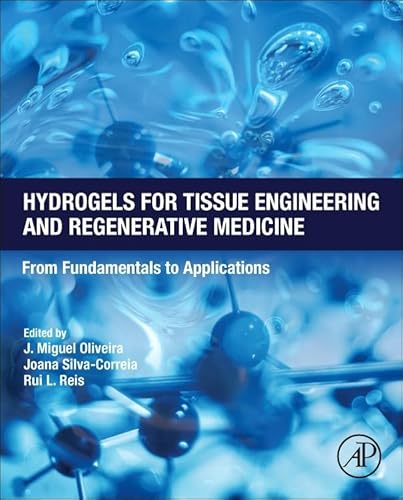 9780128239483: Hydrogels for Tissue Engineering and Regenerative Medicine: From Fundamentals to Applications