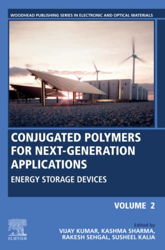 9780128240946: Conjugated Polymers for Next-Generation Applications, Volume 2: Energy Storage Devices (Woodhead Publishing Series in Electronic and Optical Materials)