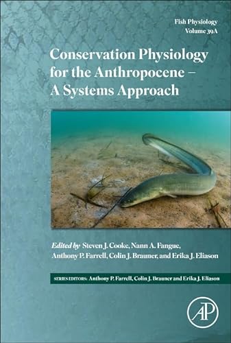 Beispielbild fr Conservation Physiology for the Anthropocene ? A Systems Approach Part A: A Systems Approach Part A (Volume 39A) (Fish Physiology, Volume 39A) zum Verkauf von Brook Bookstore On Demand