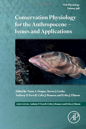 9780128242681: Conservation Physiology for the Anthropocene - Issues and Applications (Volume 39B) (Fish Physiology, Volume 39B)