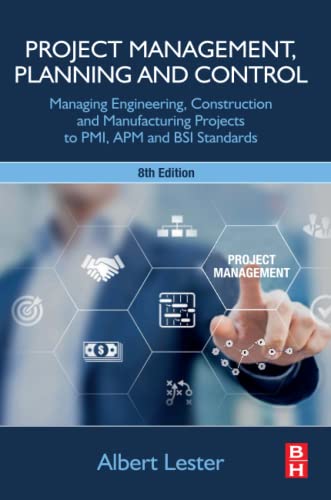 9780128243398: Project Management, Planning and Control: Managing Engineering, Construction and Manufacturing Projects to PMI, APM and BSI Standards