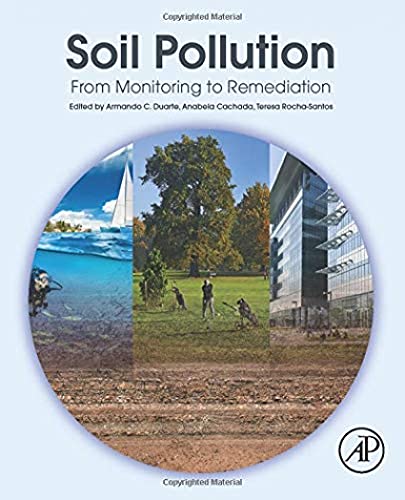 9780128498736: Soil Pollution: From Monitoring to Remediation