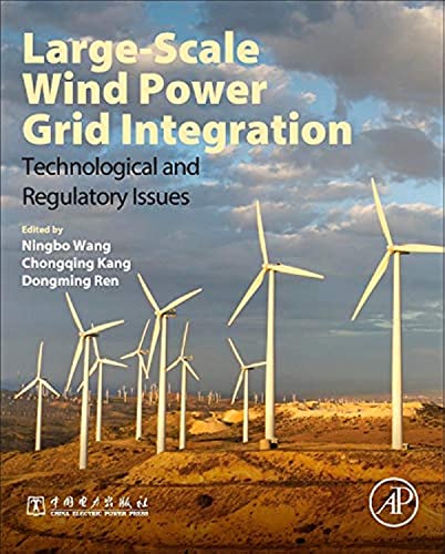 9780128498958: Large Scale Wind Power Grid Integration: Technological and Regulatory Issues