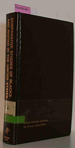 Stock image for Comparative Studies of Blacks and Whites in the United States: Quantitative Studies in Social Relatives (Quantitative studies in social relations) for sale by BookHolders