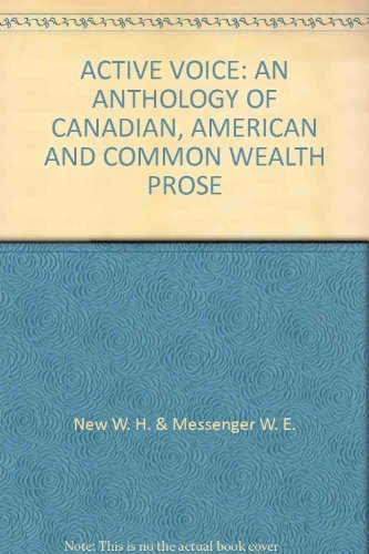 9780130037244: ACTIVE VOICE: AN ANTHOLOGY OF CANADIAN, AMERICAN AND COMMON WEALTH PROSE by N...