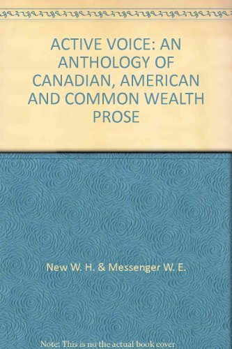 Stock image for ACTIVE VOICE: AN ANTHOLOGY OF CANADIAN, AMERICAN AND COMMON WEALTH PROSE for sale by Irish Booksellers