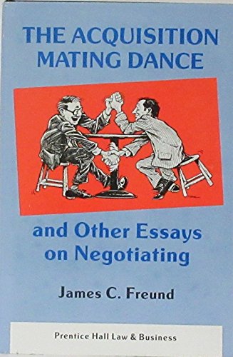 Beispielbild fr The Acquisition Mating Dance and Other Essays on Negotiating zum Verkauf von Better World Books