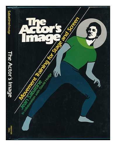 9780130038890: The Actor's Image : Movement Training for Stage and Screen / Jean Sabatine in Collaboration with David Hodge