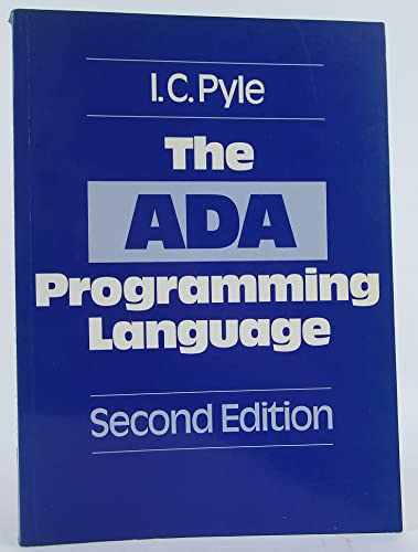 The ADA Programming Language: A Guide for Programmers (9780130039064) by Pyle, I. C.