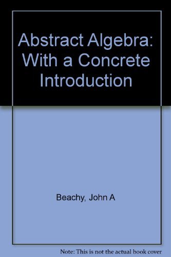 Abstract Algebra With a Concrete Introduction