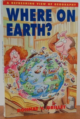 Imagen de archivo de Where on Earth?: A Refreshing View of Geography a la venta por R Bookmark