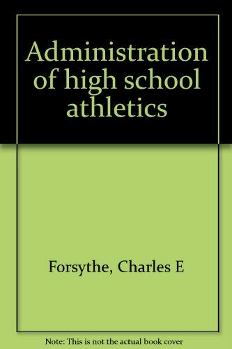 9780130057020: Administration of high school athletics
