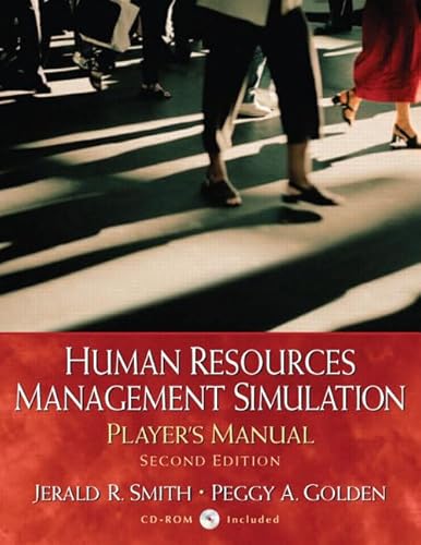 Human Resources Management Simulation: Player's Manual, 2nd edition (9780130081179) by Smith, Jerald R.; Golden, Peggy A.