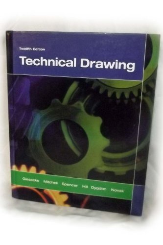 Technical Drawing (9780130081834) by Mitchell, Alva; Spencer, Henry Cecil; Hill, Ivan Leroy; Dygdon, John Thomas; Novak, James E.; Giesecke, Frederick E.