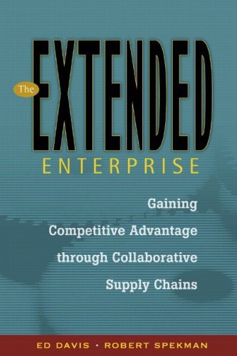 Beispielbild fr The Extended Enterprise: Gaining Competitive Advantage through Collaborative Supply Chains zum Verkauf von BooksRun