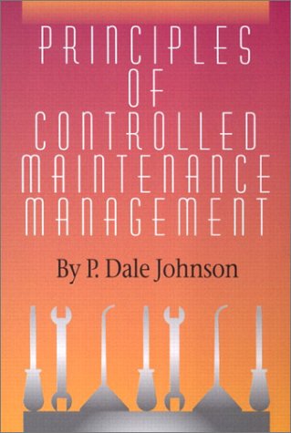 Imagen de archivo de Principles of Controlled Maintenance Management a la venta por Bookmans