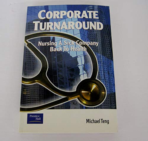 Stock image for Corporate Turnaround: Nursing a Sick Company Back to Health for sale by ThriftBooks-Atlanta