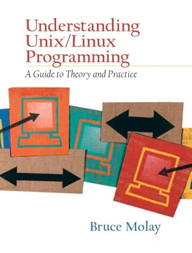 9780130083968: Understanding Unix/Linux Programming: A Guide to Theory and Practice