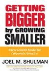 9780130084224: Getting Bigger by Growing Smaller: A New Growth Model for Corporate America