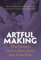 Imagen de archivo de Artful Making: What Managers Need to Know About How Artists Work a la venta por SecondSale