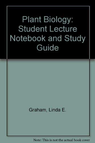 Plant Biology: Student Lecture Notebook and Study Guide (9780130090966) by Linda E. Graham; James M. Graham; Lee W. Wilcox; William A. Russin; Christina L. Trivett