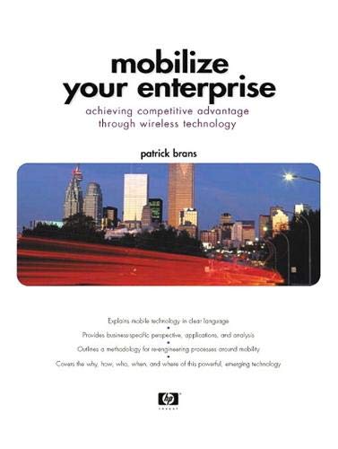 Imagen de archivo de Mobilize Your Enterprise : Achieving Competitive Advantage Through Wireless Technology a la venta por Better World Books: West