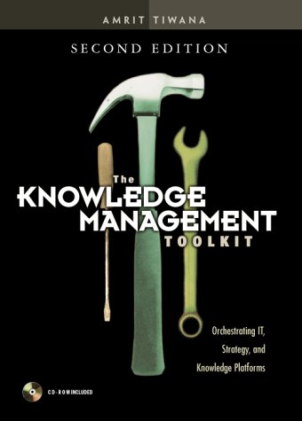 9780130092243: The knoledge management toolkit: Orchestrating IT, Strategy, and Knowledge Platforms