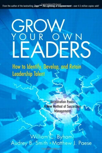 9780130093981: Grow Your Own Leaders: How to Identify, Develop, and Retain Leadership Talent