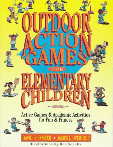 Beispielbild fr Outdoor Action Games for Elementary Children: Active Games & Academic Activities for Fun & Fitness zum Verkauf von Wonder Book