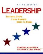 Leadership: Essential Steps Every Manager Needs to Kow (9780130100191) by Chapman, Elwood N.; O'Neil, Sharon Lund