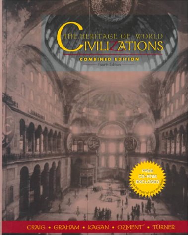 Heritage of World Civilizations: To 1650 (9780130104588) by Craig, Albert M.; Graham, William A.; Kagan, Donald; Ozment, Steven E.; Turner, Frank M.