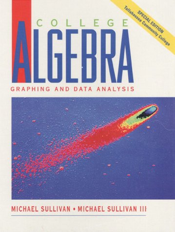 College Algebra Graphing and Data Analysis-Tallahassee Version (9780130107367) by Sullivan, Michael