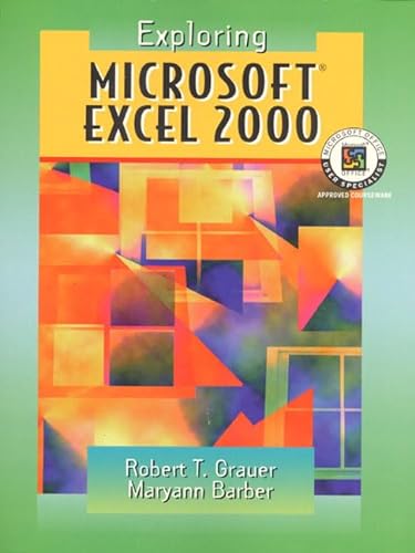 Exploring Microsoft Excel 2000 (9780130111081) by Grauer, Robert T.; Barber, Maryann; Grauer, Robert