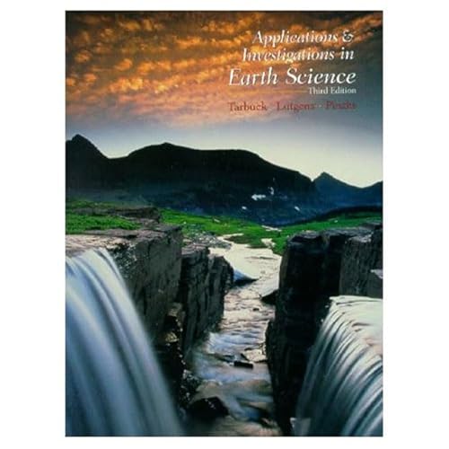 Applications and Investigations in Earth Science - Dennis G. Tasa; Edward J. Tarbuck; Frederick K. Lutgens; Kenneth G. Pinzke
