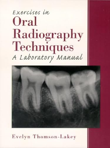 Imagen de archivo de Exercises in Oral Radiography Techniques: A Laboratory Manual a la venta por dsmbooks