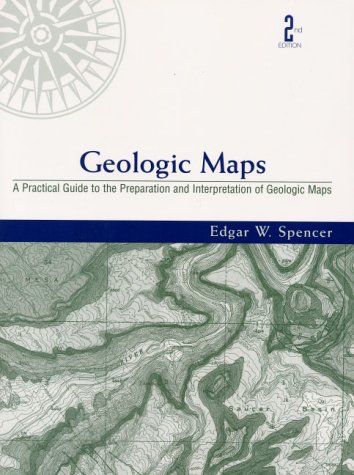 Stock image for Geologic Maps : A Practical Guide to the Preparation and Interpretation of Geology Maps for Geologists, Geographers, Engineers and Planners for sale by Better World Books