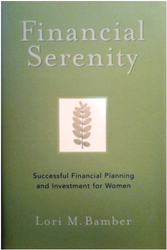 Stock image for Financial Serenity : Successful Financial and Investment Planning for Women for sale by Russell Books