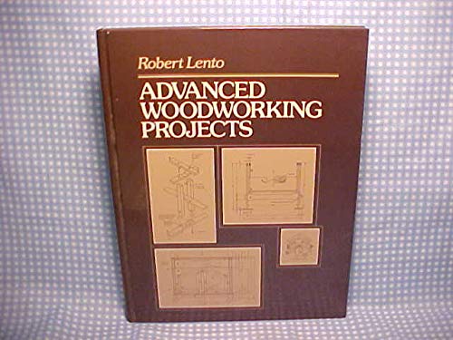 ADVANCED WOODWORKING PROJECTS