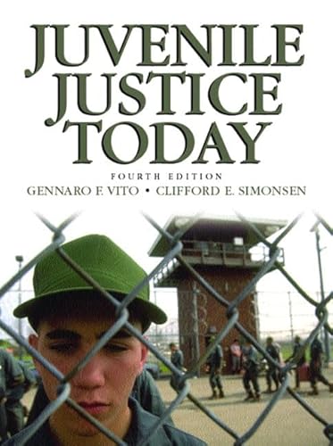 Juvenile Justice Today (4th Edition) (9780130119933) by Vito Ph.D., Gennaro F.; Simonsen, Clifford E.