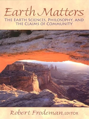 Stock image for Earth Matters: The Earth Sciences, Philosophy, and the Claims of Community for sale by ThriftBooks-Dallas