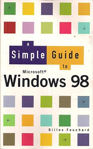 9780130121950: A Simple Guide to Windows 98 (Simple Guide)